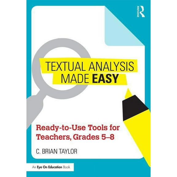 Textual Analysis Made Easy: Ready-To-Use Tools for Teachers, Grades 5-8 (Paperback)