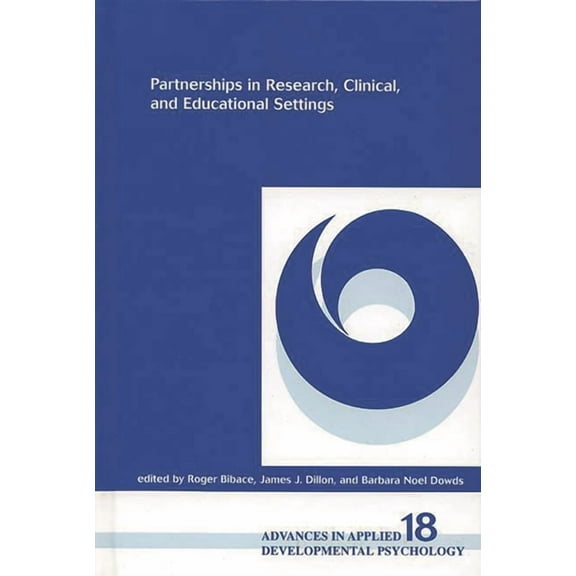 Advances in Applied Developmental Psycho Partnerships in Research, Clinical, and Educational Settings, Book 18, (Hardcover)