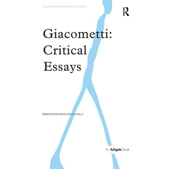 Subject/Object: New Studies in Sculpture Giacometti: Critical Essays, (Hardcover)