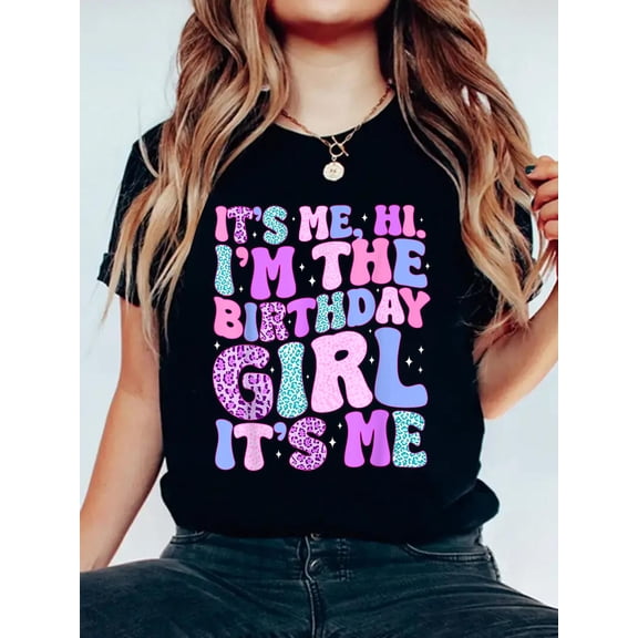 Cotton Its Me Hi Im The Birthday Girl Its Me Birthday Party T-Shirt Women's Graphic Tee Casual Tops