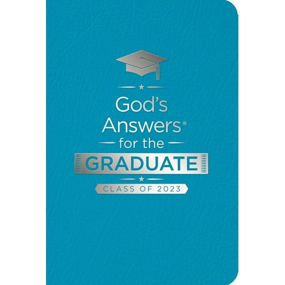 God's Answers(r) God's Answers for the Graduate: Class of 2023 - Teal NKJV: New King James Version, (Paperback)