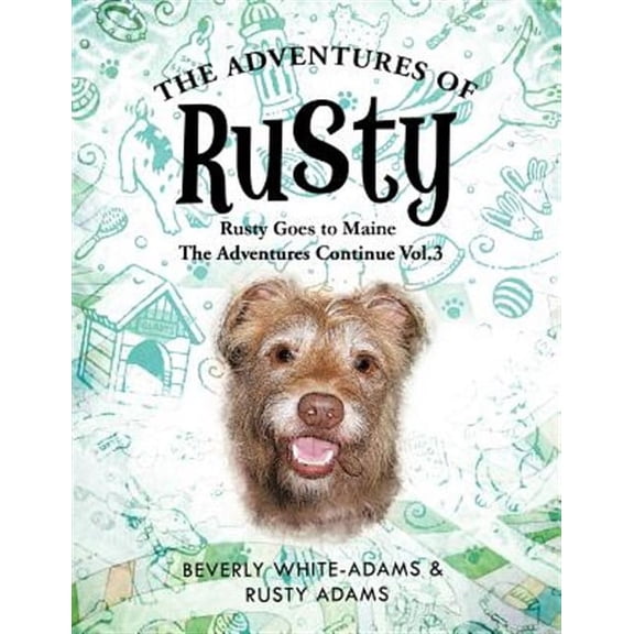 The Adventures of Rusty: Rusty Goes to Maine Vol.3 (Paperback) by Beverly White-Adams