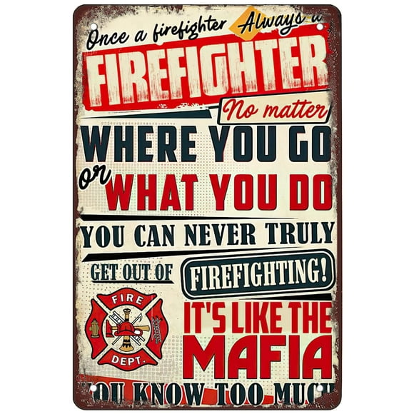 Once A Firefighter Always A Firefighter Retro Funny Metal Sheet Signs, Wall Decoration, 8 x 12