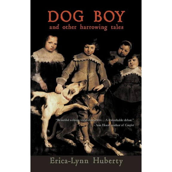Dog Boy And Other Harrowing Tales