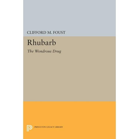 ISBN 9780691600697 product image for Rhubarb: The Wondrous Drug (Paperback) | upcitemdb.com