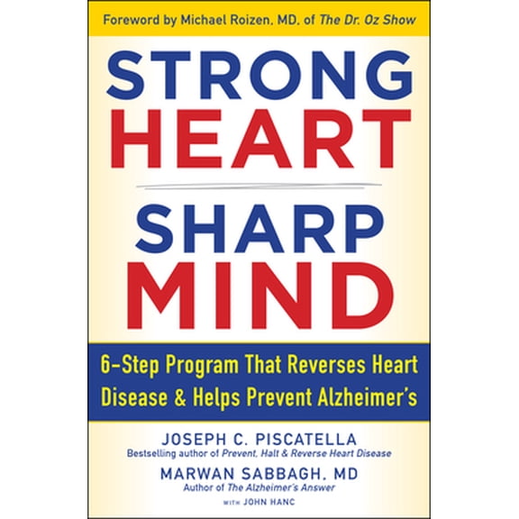 Pre-Owned Strong Heart, Sharp Mind: The 6-Step Brain-Body Balance Program That Reverses Heart Disease and Helps Prevent Alzheimer's with a Foreword by Dr. Micha (Hardcover) 163006193X 9781630061937