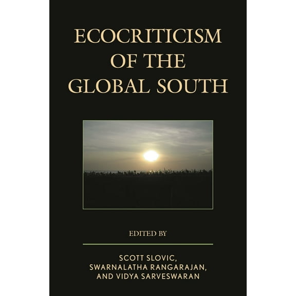 Ecocritical Theory and Practice Ecocriticism of the Global South, (Paperback)