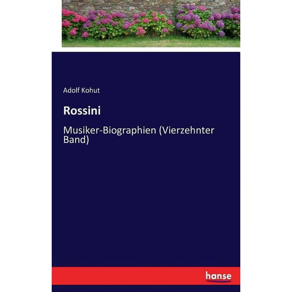 Rossini: Musiker-Biographien (Vierzehnter Band), (Paperback)