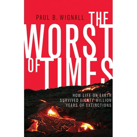 The Worst of Times: How Life on Earth Survived Eighty Million Years of Extinctions, Used [Hardcover]