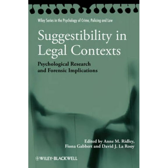 Wiley Psychology of Crime, Policing and  Suggestibility in Legal Contexts: Psychological Research and Forensic Implications, (Paperback)