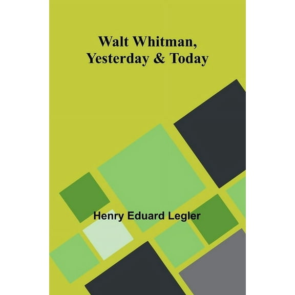 Walt Whitman, Yesterday & Today, (Paperback)
