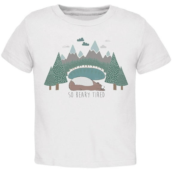 Autumn So Beary Very Tired Bear Pun Toddler T Shirt White Toddler Size 5/6