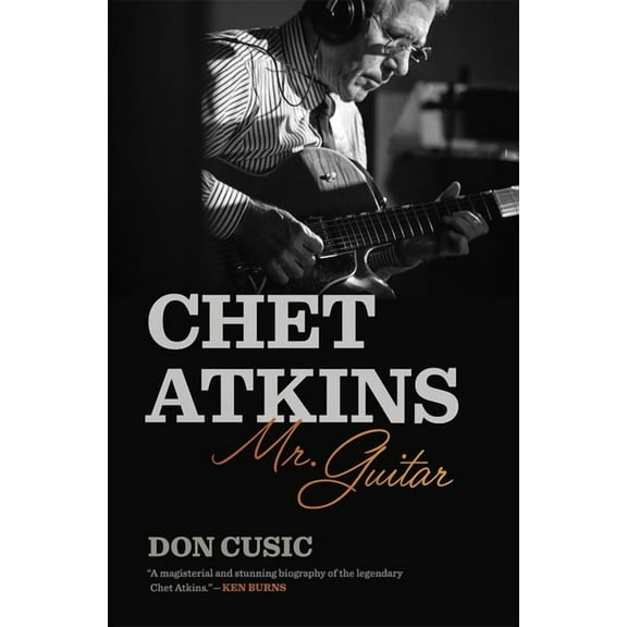 Music of the American South Chet Atkins: Mr. Guitar, (Hardcover)