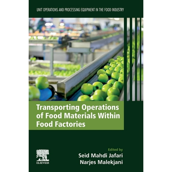 Transporting Operations of Food Materials Within Food Factories: Unit Operations and Processing Equipment in the Food In, (Paperback)