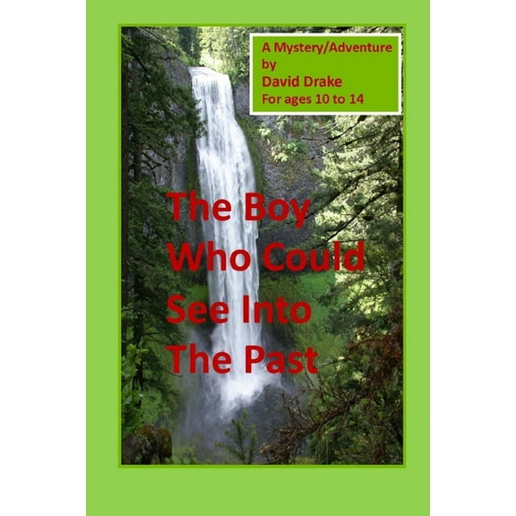 The Boy Who Could See Into the Past (The Orvie Mysteries)
