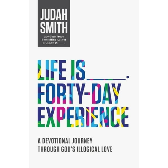 Pre-Owned LIFE IS 40 DAY EXPERIENCE: A Devotional Journey Through God's Illogical Love Paperback