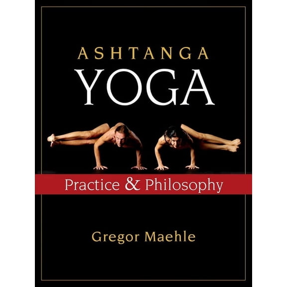 Ashtanga Yoga: Practice and Philosophy (Paperback)