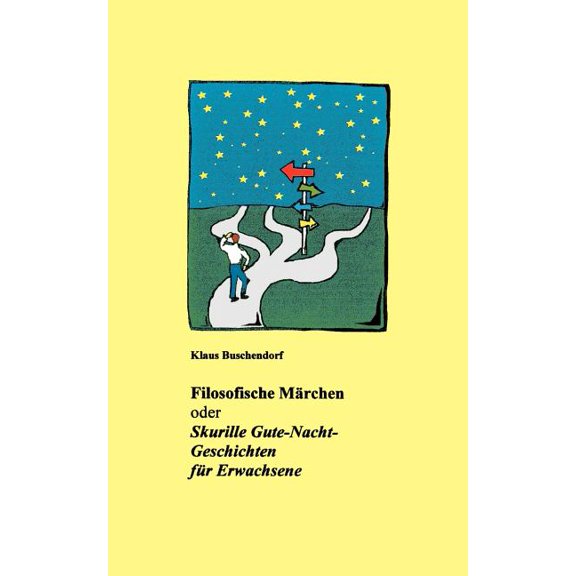 Filosofische Märchen: Skurille Gute-Nacht-Geschichten für Erwachsene, (Paperback)