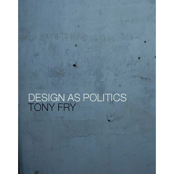 Design as Politics, (Hardcover)