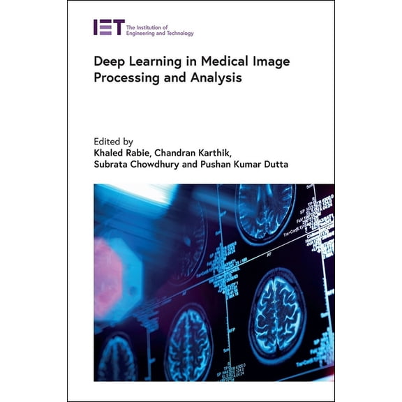 Healthcare Technologies: Deep Learning in Medical Image Processing and Analysis (Hardcover)