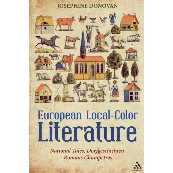 European Local-Color Literature: National Tales, Dorfgeschichten, Romans Champetres, (Paperback)
