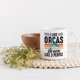 thumbnail image 2 of I Like Orcas and Maybe 3 People, Introvert Orca Lover, White 11oz Ceramic Mug, 2 of 5