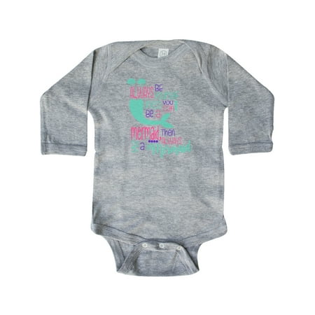 

Inktastic Always be Yourself Unless you can be a Mermaid Gift Baby Boy or Baby Girl Long Sleeve Bodysuit