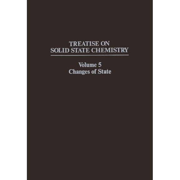 Treatise on Solid State Chemistry Changes of State, Book 5, (Paperback)