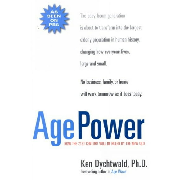 Pre-owned Age Power : How the 21st Century Will Be Ruled by the New Old, Paperback by Dychtwald, Ken; Dychwaltd, Ken, Ph.D., ISBN 1585420433, ISBN-13 9781585420438