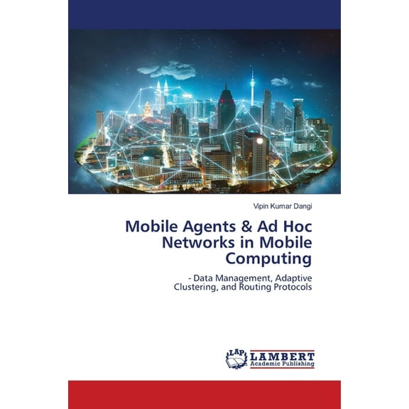 Mobile Agents & Ad Hoc Networks in Mobile Computing, (Paperback)