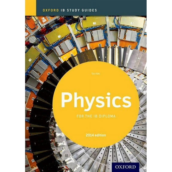 Ib Diploma Program IB Physics Study Guide: 2014 Edition: Oxford IB Diploma Program, (Paperback)