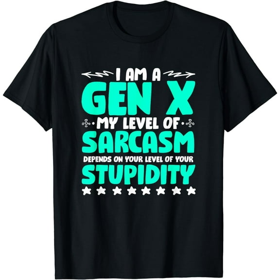 Level Of Sarcasm Humor Generation X Funny Gen X T-Shirt