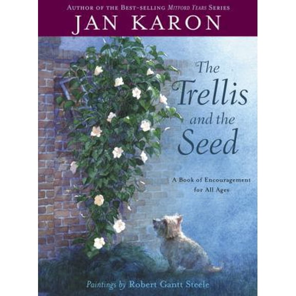 Pre-Owned The Trellis and the Seed: A Book of Encouragement for All Ages (Hardcover) 0670892890 9780670892891