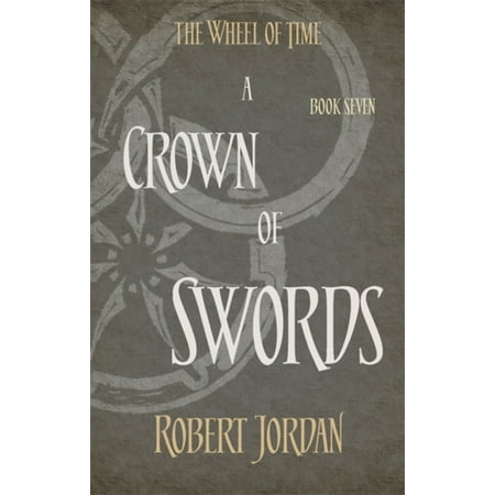 A Crown Of Swords: Book 7 of the Wheel of Time