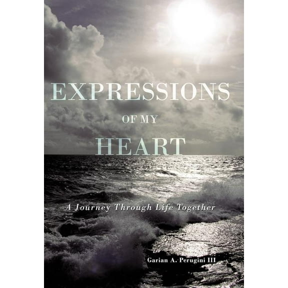 Expressions of My Heart: A Journey Through Life Together (Hardcover)