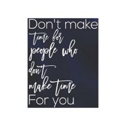 Don't Make Time For People Who Don't Make Time For You: Daily Success, Motivation and Everyday Inspiration For Your Best Year Ever, 365 days to more H