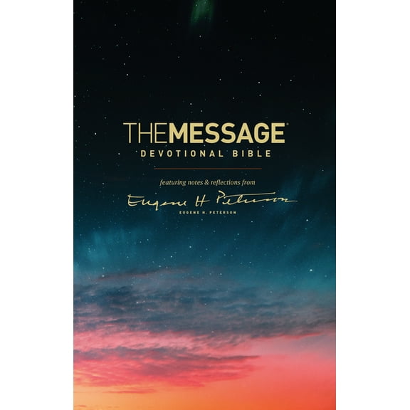 The Message Devotional Bible: Featuring Notes & Reflections from Eugene H. Peterson, (Paperback)