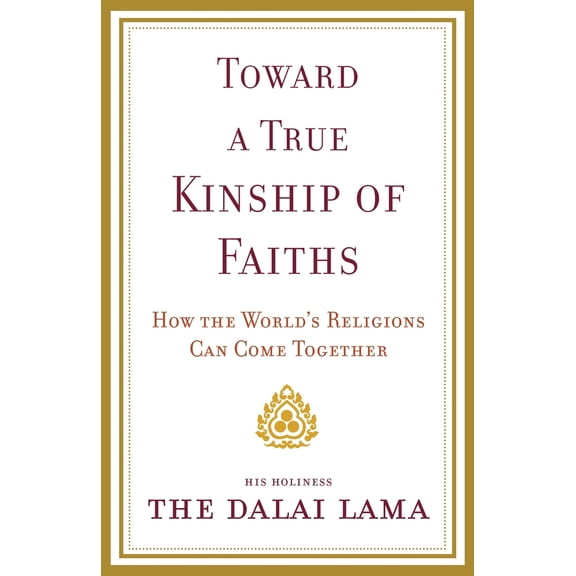 Pre-Owned Toward a True Kinship of Faiths: How the World's Religions Can Come Together (Paperback) 0385525060 9780385525060