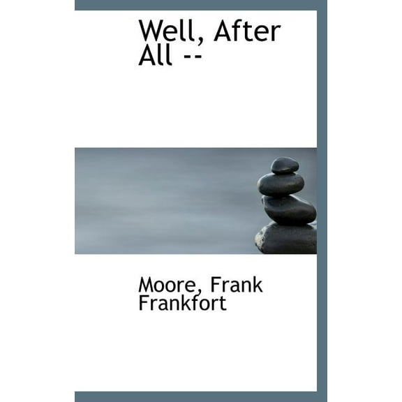 Well, After All -- (Hardcover)