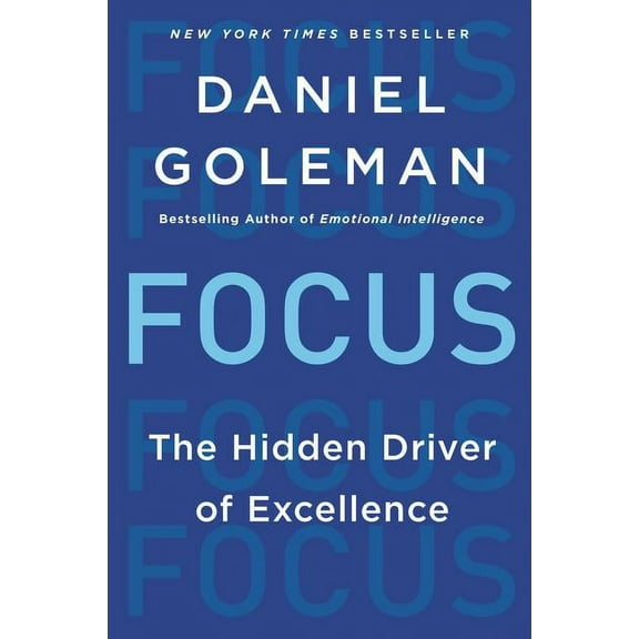 Focus: The Hidden Driver of Excellence, (Paperback)