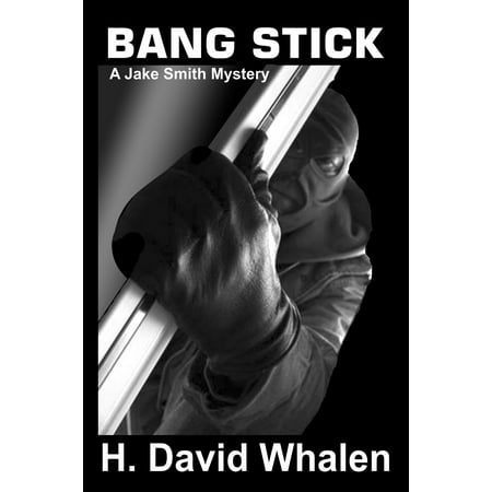 Bang Stick: A Jake Smith Mystery - eBook