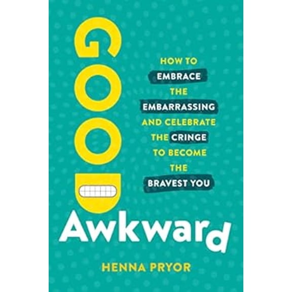 Pre-Owned Good Awkward: How to Embrace the Embarrassing and Celebrate the Cringe to Become the Bravest You (Hardcover) 1646871456 9781646871452