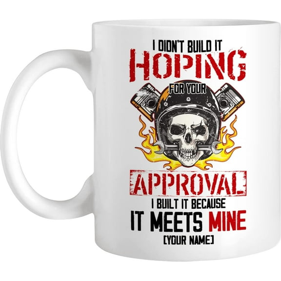 Personalized Coffee Mug, Didnt Hope For Approval, Customized Hot Cold Mechanic Novelty Cup, Name Custom Ceramic Mug, Travel Home Office Use, Gift For Women Men, Birthday Christmas Holiday