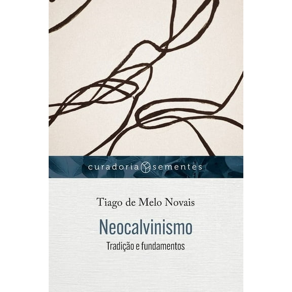 Neocalvinismo: Tradição e fundamentos (Paperback)