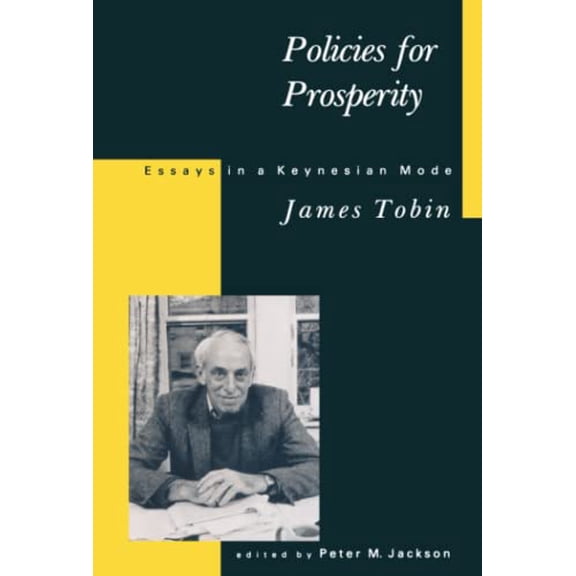 Pre-Owned Policies for Prosperity: Essays in a Keynesian Mode (Paperback) 0262700360 9780262700368