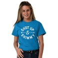 thumbnail image 3 of Shut Up and Shimmy Dancer Dancing Women's Graphic T Shirt Tees Brisco Brands 2X, 3 of 6