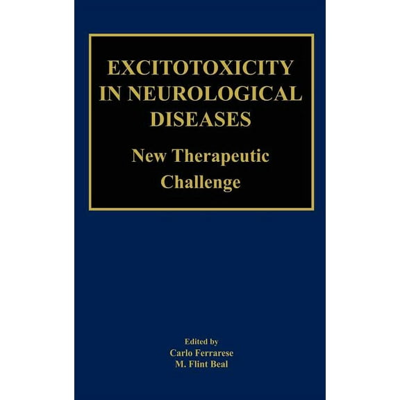 Excitotoxicity in Neurological Diseases: New Therapeutic Challenge, (Hardcover)