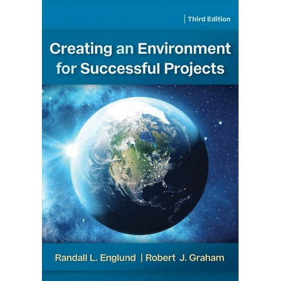 Creating an Environment for Successful Projects, 3rd Edition (Hardcover)