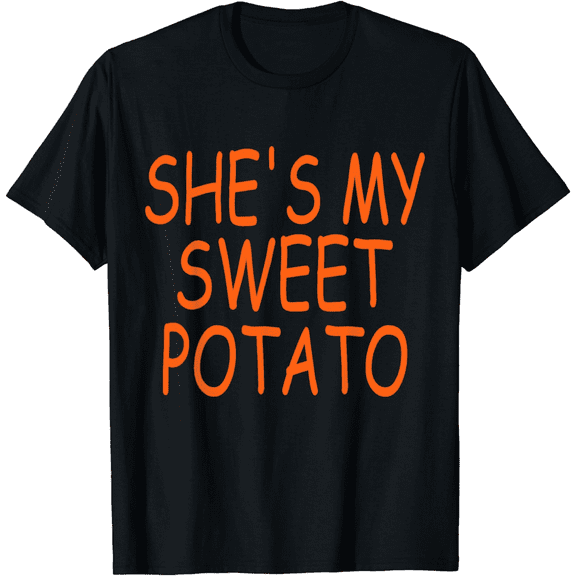 She's My Sweet Potato I – Yam Funny Thanksgiving Couple T-Shirt