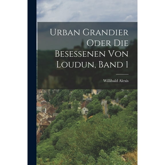 Urban Grandier oder die Besessenen von Loudun, Band 1 (Paperback)
